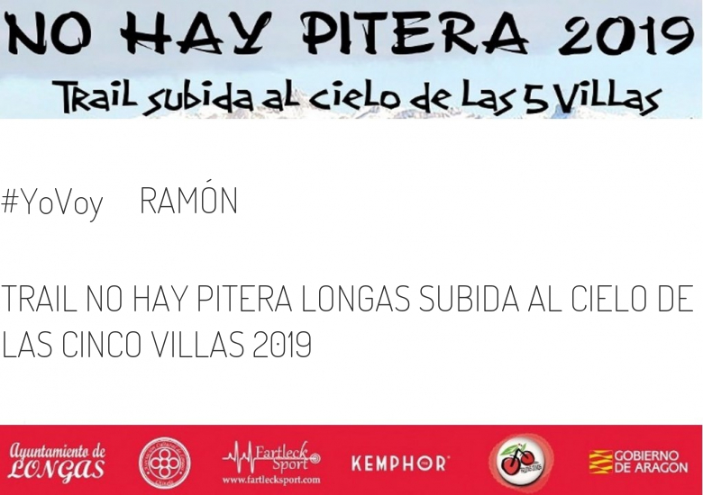 #YoVoy - RAMÓN (TRAIL NO HAY PITERA LONGAS SUBIDA AL CIELO DE LAS CINCO VILLAS 2019)