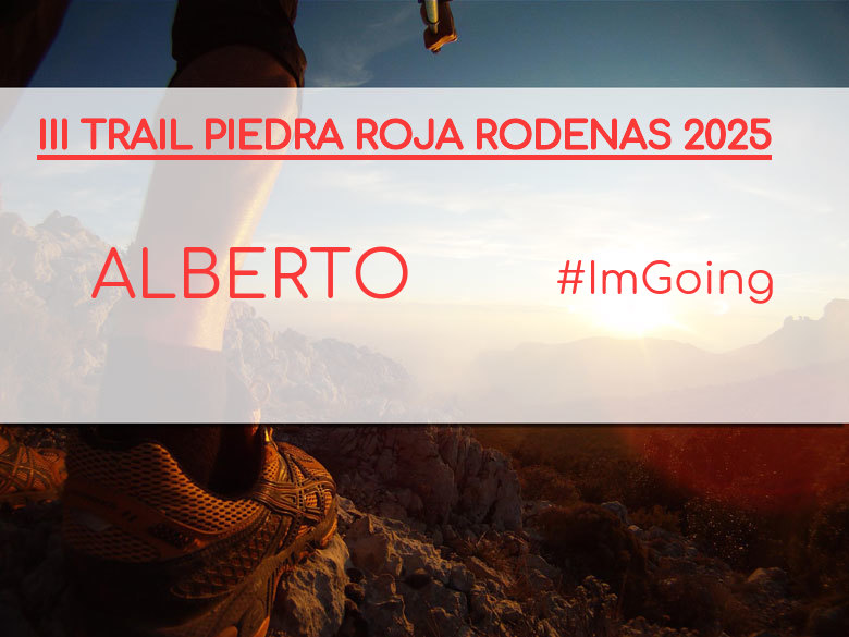 #ImGoing - ALBERTO (III TRAIL PIEDRA ROJA RODENAS 2025)