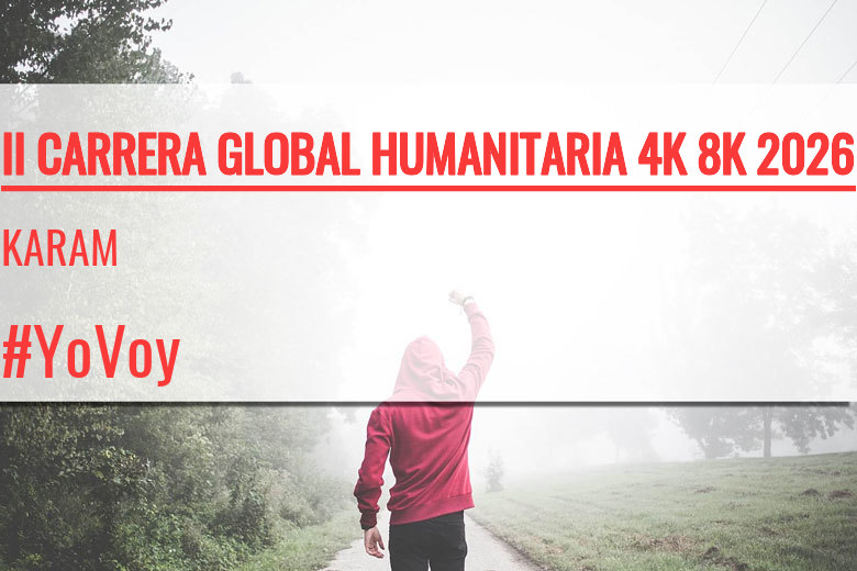 #EuVou - KARAM (II CARRERA GLOBAL HUMANITARIA 4K 8K 2026)