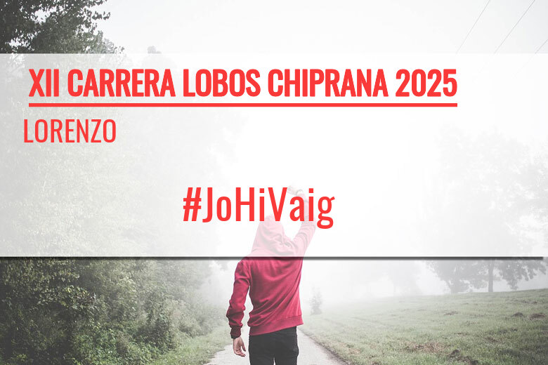 #Ni banoa - LORENZO (XII CARRERA LOBOS CHIPRANA 2025)