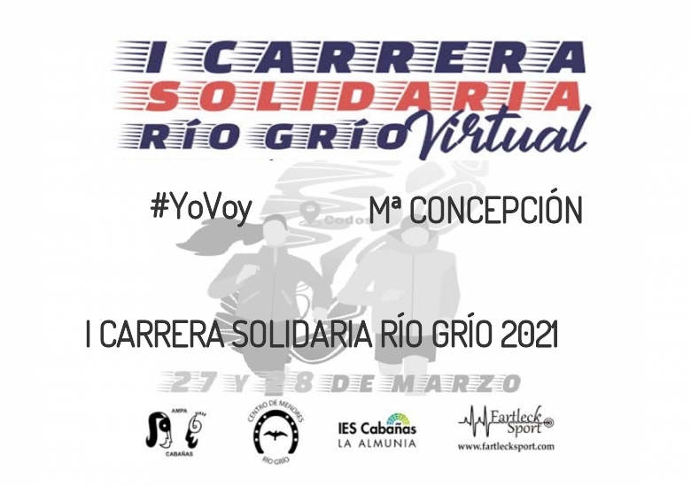#YoVoy - Mª CONCEPCIÓN (I CARRERA SOLIDARIA RÍO GRÍO 2021)