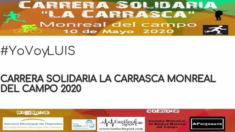 #YoVoy - LUIS (CARRERA SOLIDARIA LA CARRASCA MONREAL DEL CAMPO 2020)