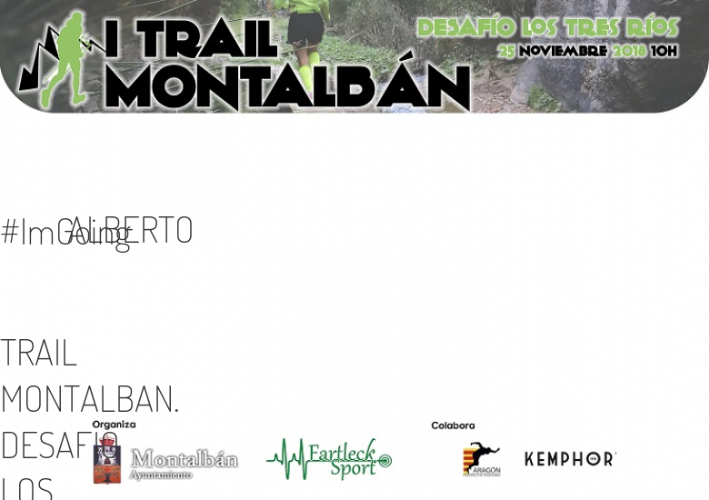 #JoHiVaig - ALBERTO (TRAIL MONTALBAN. DESAFIO LOS TRES RIOS)