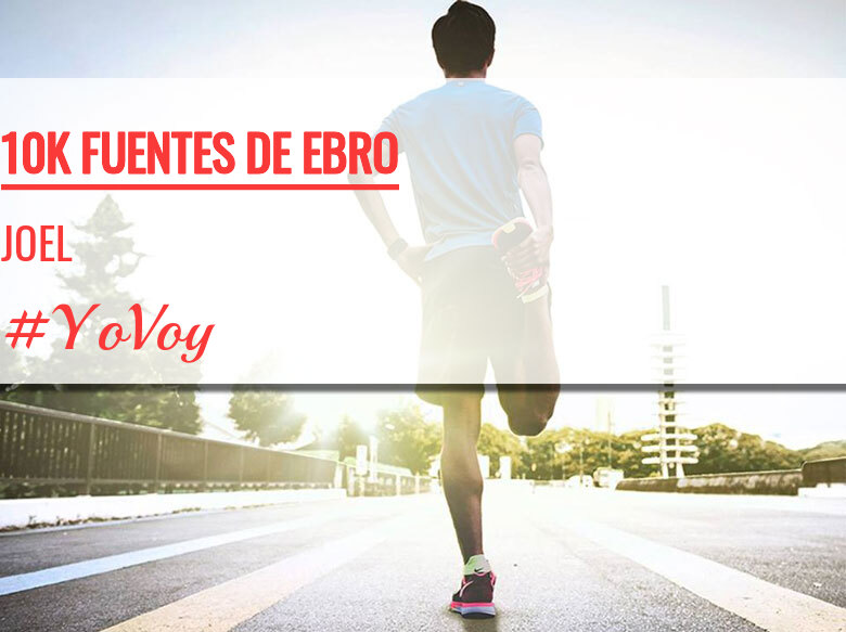 #EuVou - JOEL (10K FUENTES DE EBRO)