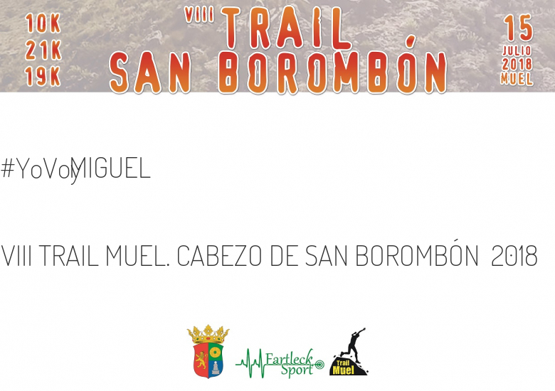 #JeVais - MIGUEL (VIII TRAIL MUEL. CABEZO DE SAN BOROMBÓN  2018)