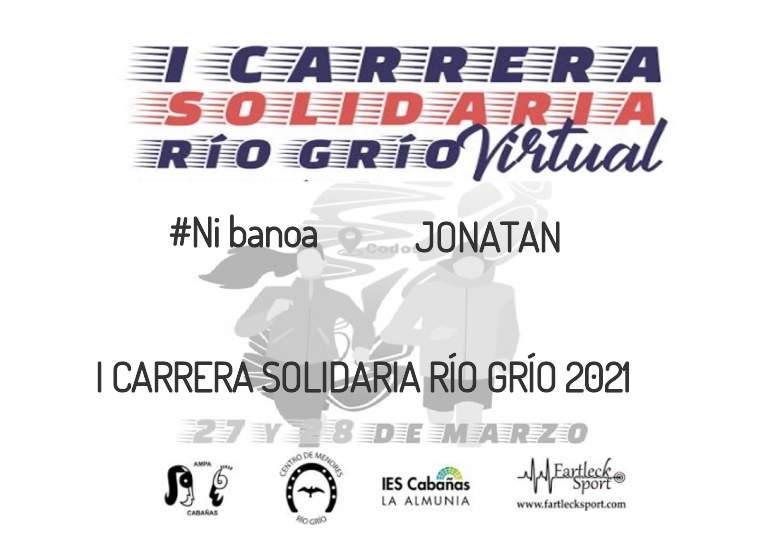 #YoVoy - JONATAN (I CARRERA SOLIDARIA RÍO GRÍO 2021)