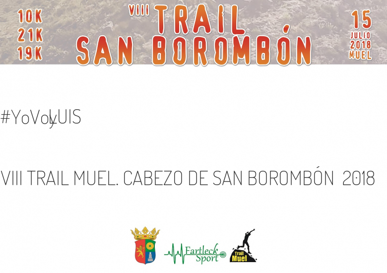 #EuVou - LUIS (VIII TRAIL MUEL. CABEZO DE SAN BOROMBÓN  2018)