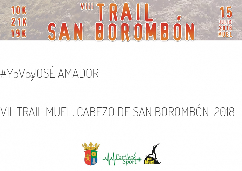 #YoVoy - JOSÉ AMADOR (VIII TRAIL MUEL. CABEZO DE SAN BOROMBÓN  2018)