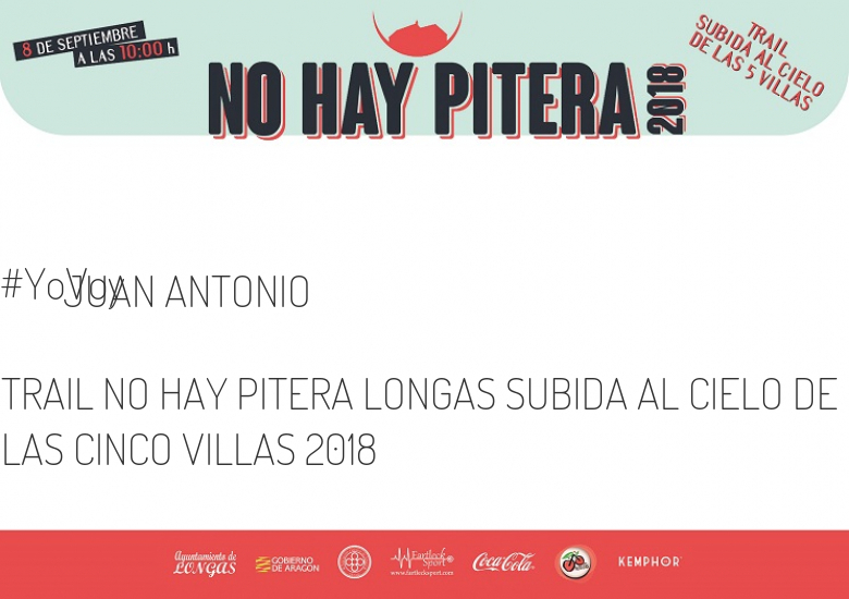 #YoVoy - JUAN ANTONIO (TRAIL NO HAY PITERA LONGAS SUBIDA AL CIELO DE LAS CINCO VILLAS 2018)