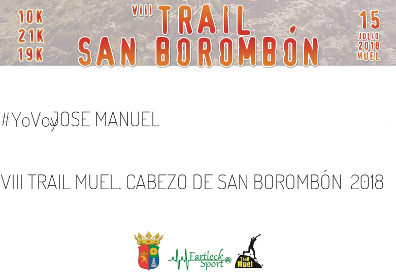 #YoVoy - JOSE MANUEL (VIII TRAIL MUEL. CABEZO DE SAN BOROMBÓN  2018)