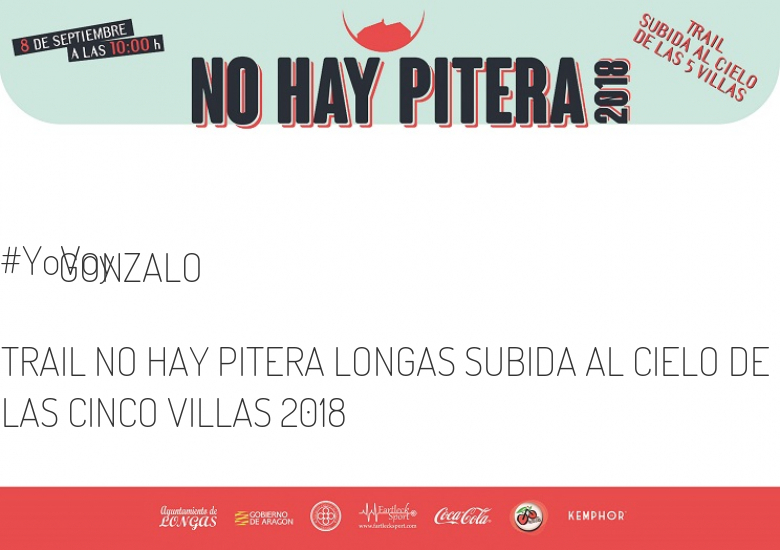 #YoVoy - GONZALO (TRAIL NO HAY PITERA LONGAS SUBIDA AL CIELO DE LAS CINCO VILLAS 2018)