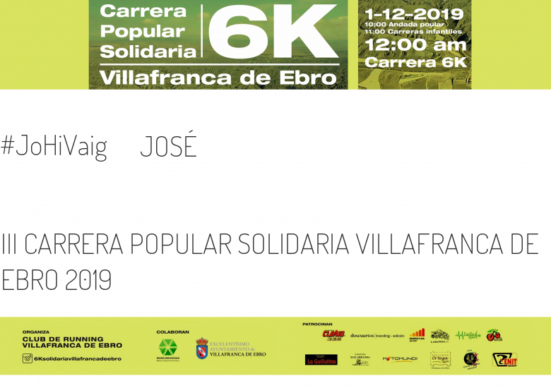 #JoHiVaig - JOSÉ (III CARRERA POPULAR SOLIDARIA VILLAFRANCA DE EBRO 2019)