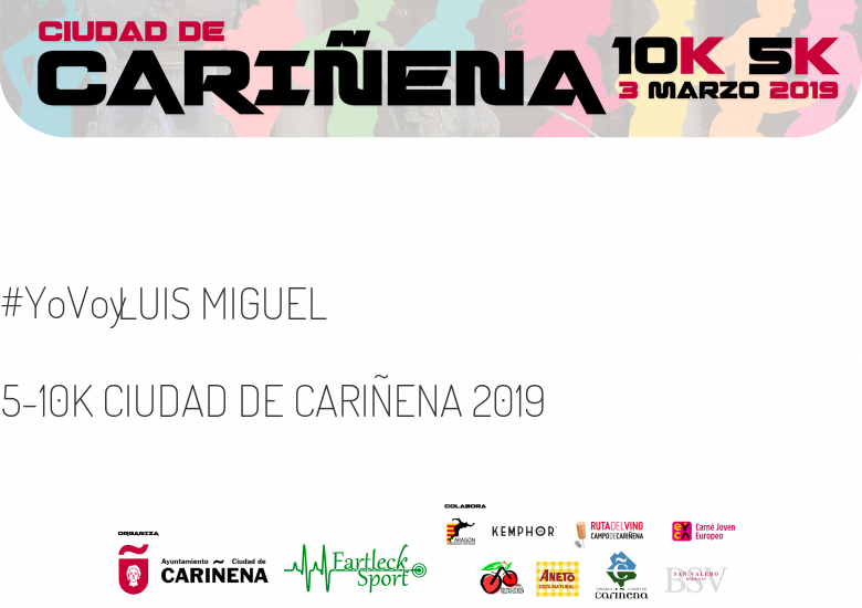 #JoHiVaig - LUIS MIGUEL (5-10K CIUDAD DE CARIÑENA 2019)