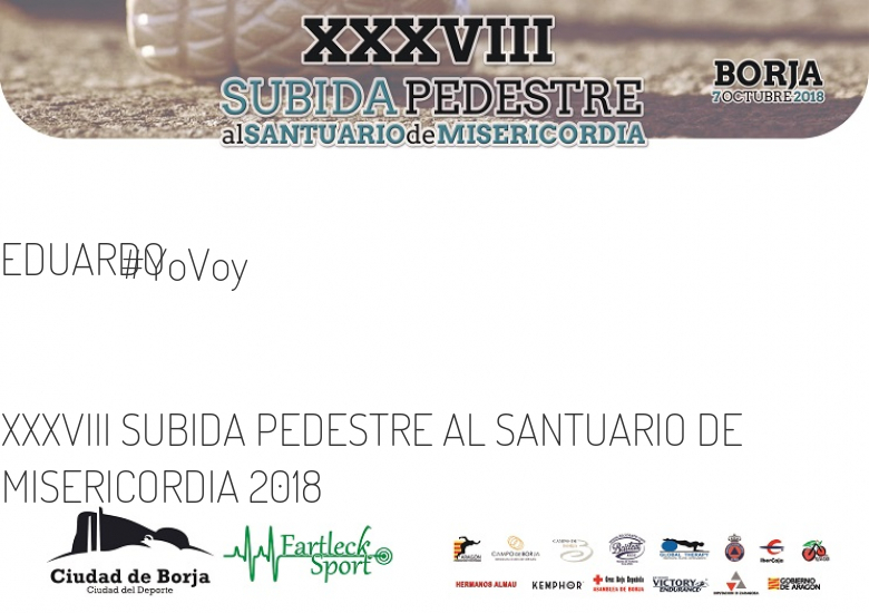 #YoVoy - EDUARDO (XXXVIII SUBIDA PEDESTRE AL SANTUARIO DE MISERICORDIA 2018)