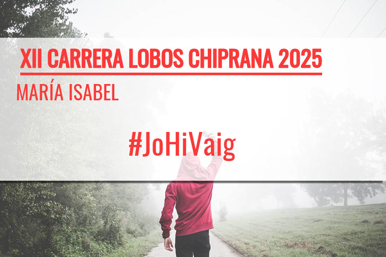 #YoVoy - MARÍA ISABEL (XII CARRERA LOBOS CHIPRANA 2025)