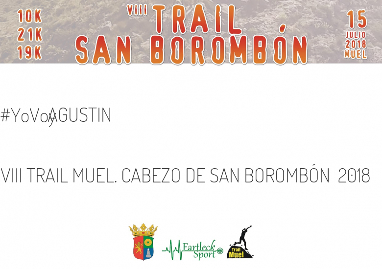 #YoVoy - AGUSTIN (VIII TRAIL MUEL. CABEZO DE SAN BOROMBÓN  2018)