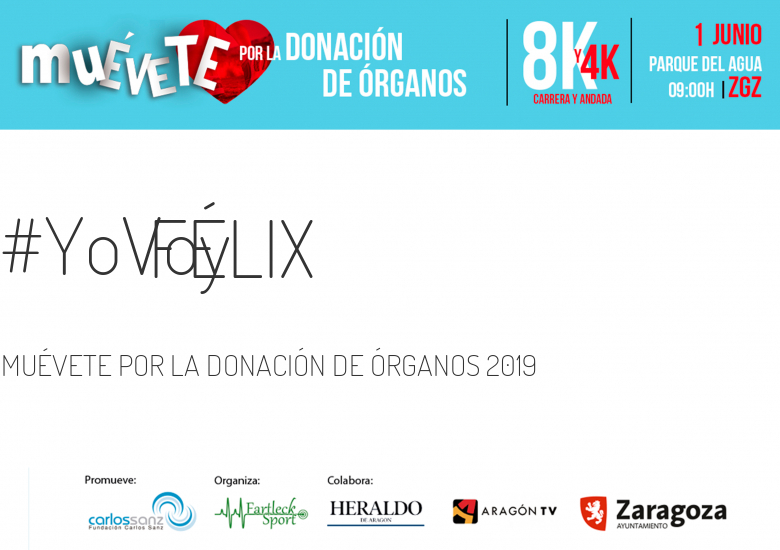 #YoVoy - FÉLIX (MUÉVETE POR LA DONACIÓN DE ÓRGANOS 2019)