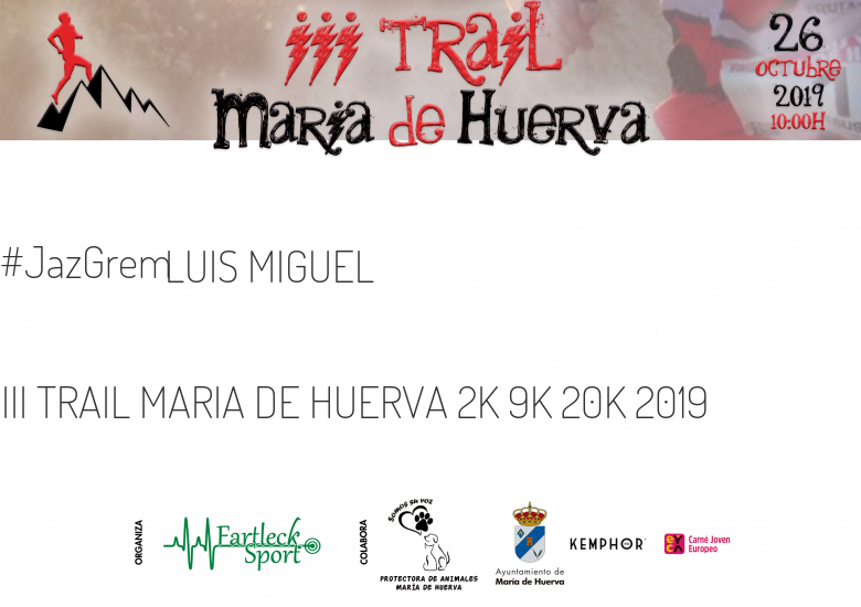 #YoVoy - LUIS MIGUEL (III TRAIL MARIA DE HUERVA 2K 9K 20K 2019)