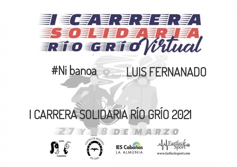 #YoVoy - LUIS FERNANADO (I CARRERA SOLIDARIA RÍO GRÍO 2021)
