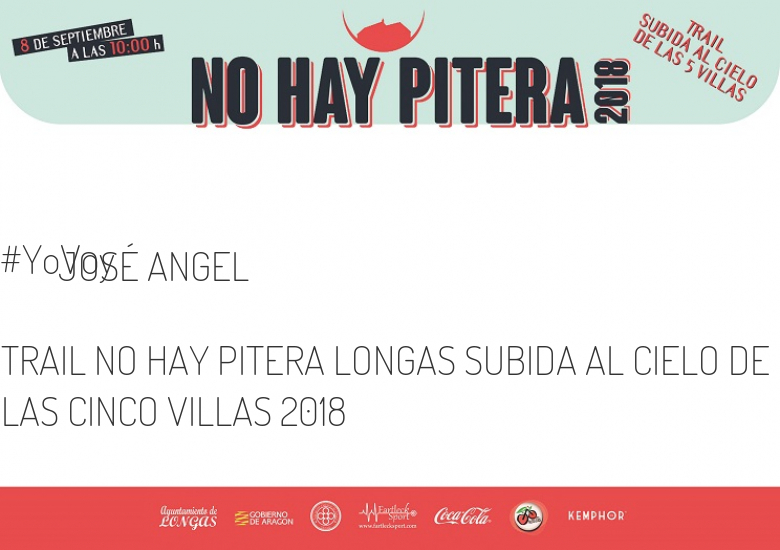 #YoVoy - JOSÉ ANGEL (TRAIL NO HAY PITERA LONGAS SUBIDA AL CIELO DE LAS CINCO VILLAS 2018)
