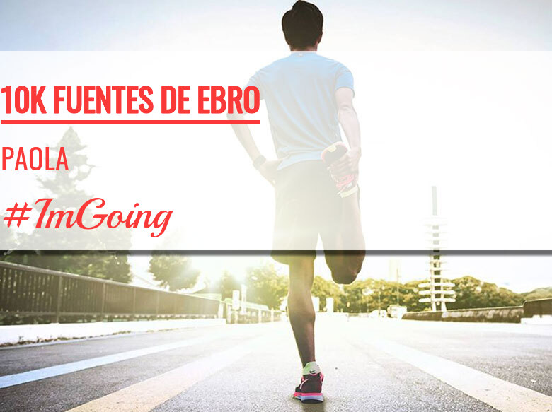 #ImGoing - PAOLA (10K FUENTES DE EBRO)