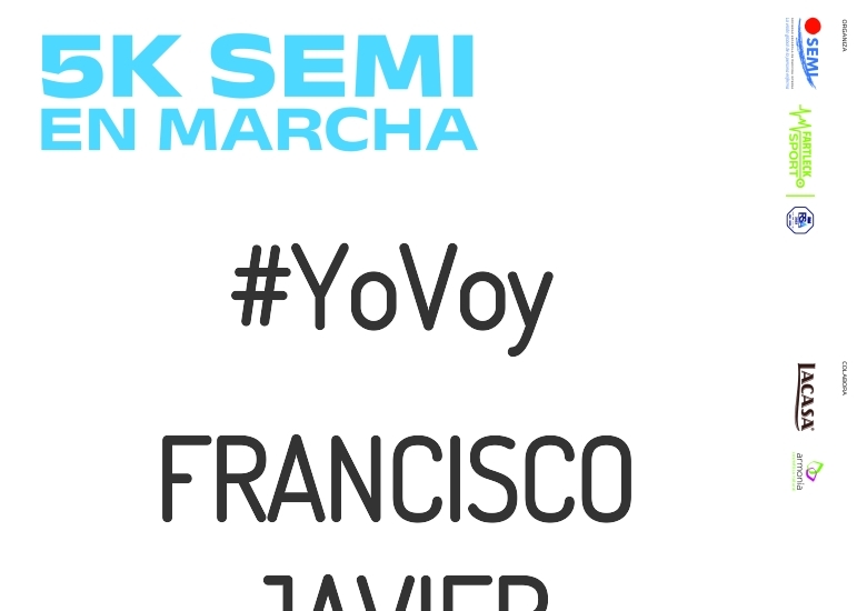 #YoVoy - FRANCISCO JAVIER (5K SEMI EN MARCHA 2023)