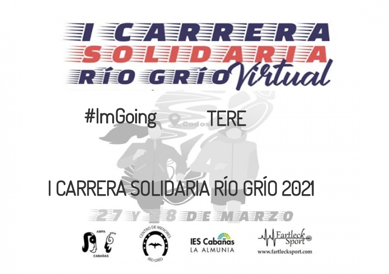#YoVoy - TERE (I CARRERA SOLIDARIA RÍO GRÍO 2021)