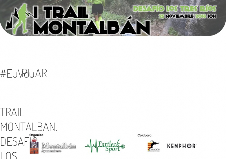 #JoHiVaig - PILAR (TRAIL MONTALBAN. DESAFIO LOS TRES RIOS)