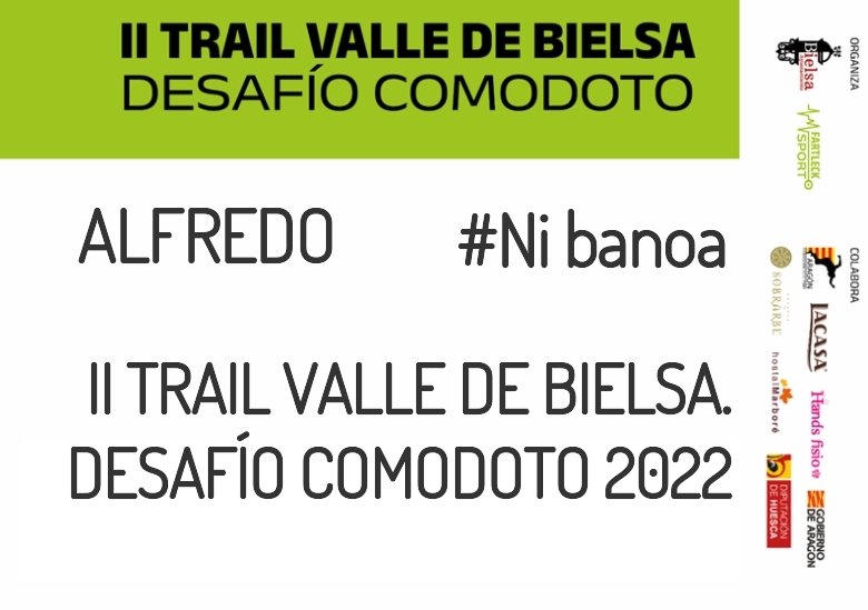 #Ni banoa - ALFREDO (II TRAIL VALLE DE BIELSA. DESAFÍO COMODOTO 2022)