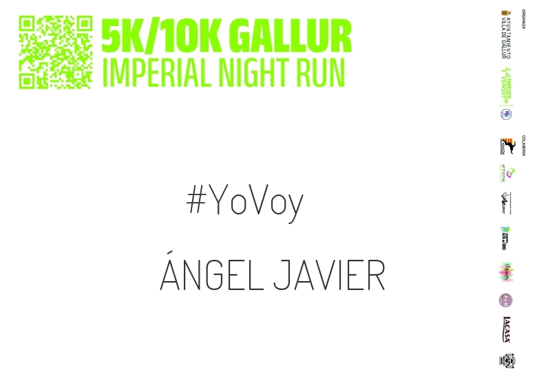 #YoVoy - ÁNGEL JAVIER (GALLUR IMPERIAL NIGHT RUN)