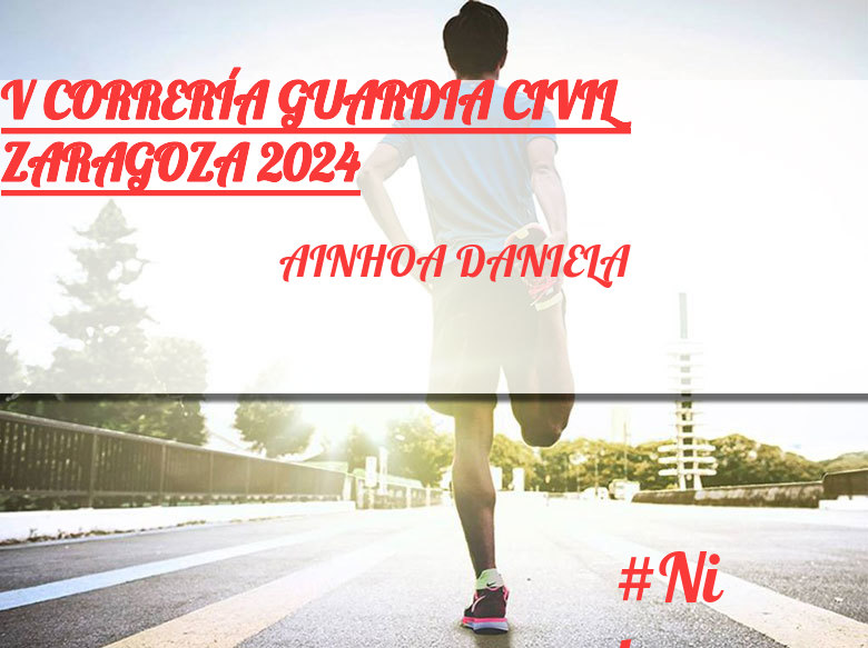 #YoVoy - AINHOA DANIELA (V CORRERÍA GUARDIA CIVIL ZARAGOZA 2024)