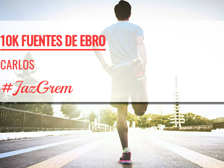 #ImGoing - CARLOS (10K FUENTES DE EBRO)