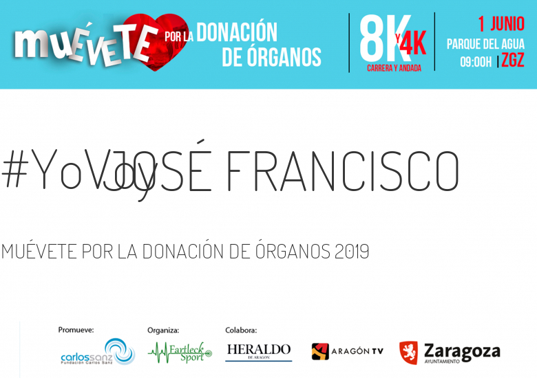 #YoVoy - JOSÉ FRANCISCO (MUÉVETE POR LA DONACIÓN DE ÓRGANOS 2019)