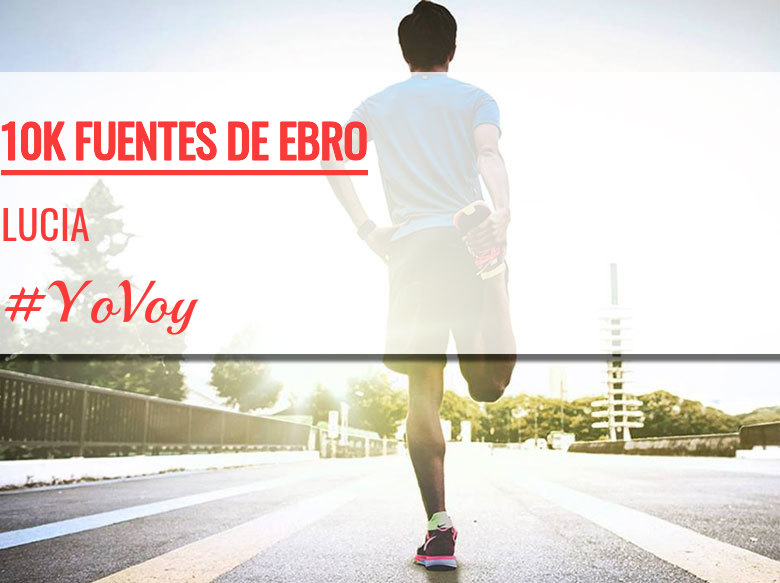 #YoVoy - LUCIA (10K FUENTES DE EBRO)