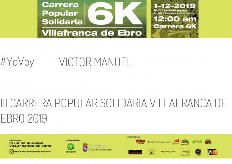 #JoHiVaig - VICTOR MANUEL (III CARRERA POPULAR SOLIDARIA VILLAFRANCA DE EBRO 2019)