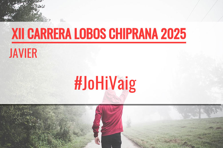 #YoVoy - JAVIER (XII CARRERA LOBOS CHIPRANA 2025)