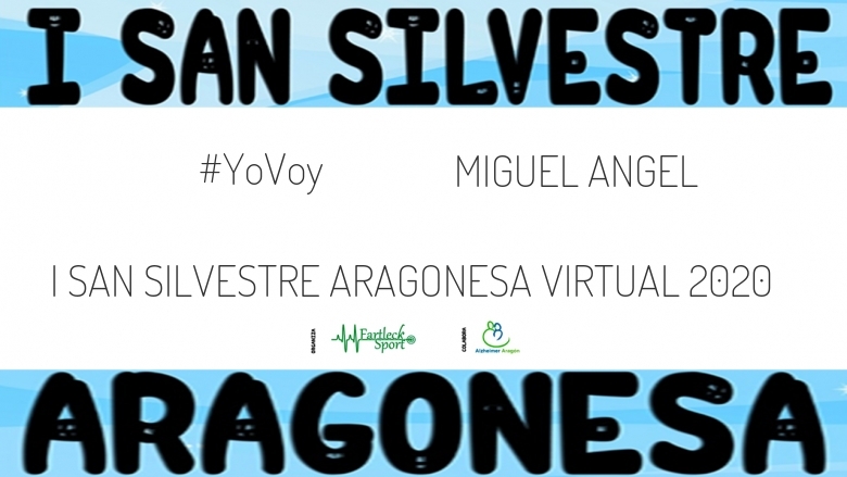 #JeVais - MIGUEL ANGEL (I SAN SILVESTRE ARAGONESA VIRTUAL 2020)