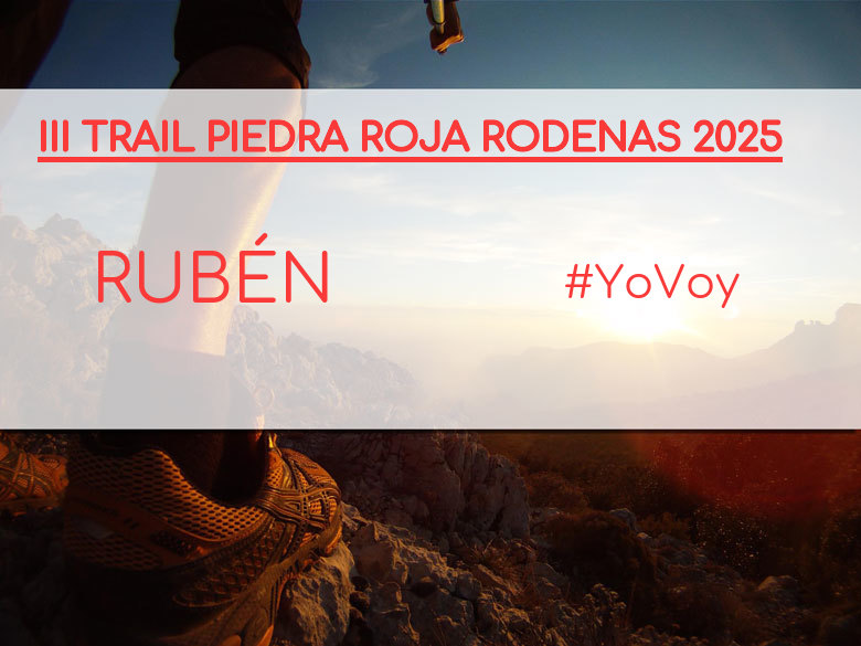 #EuVou - RUBÉN (III TRAIL PIEDRA ROJA RODENAS 2025)