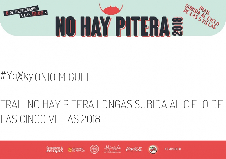 #YoVoy - ANTONIO MIGUEL (TRAIL NO HAY PITERA LONGAS SUBIDA AL CIELO DE LAS CINCO VILLAS 2018)