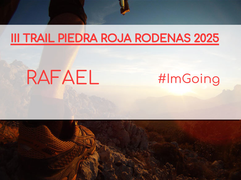 #JoHiVaig - RAFAEL (III TRAIL PIEDRA ROJA RODENAS 2025)
