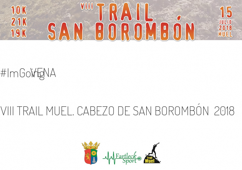 #YoVoy - VENA (VIII TRAIL MUEL. CABEZO DE SAN BOROMBÓN  2018)