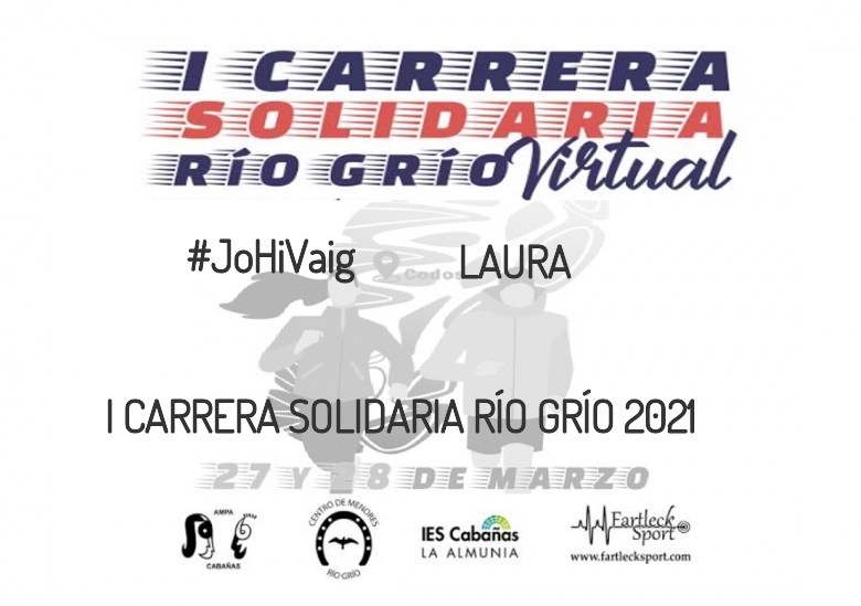 #YoVoy - LAURA (I CARRERA SOLIDARIA RÍO GRÍO 2021)