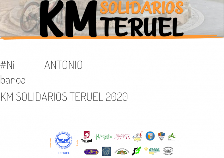 #Ni banoa - ANTONIO (KM SOLIDARIOS TERUEL 2020  )