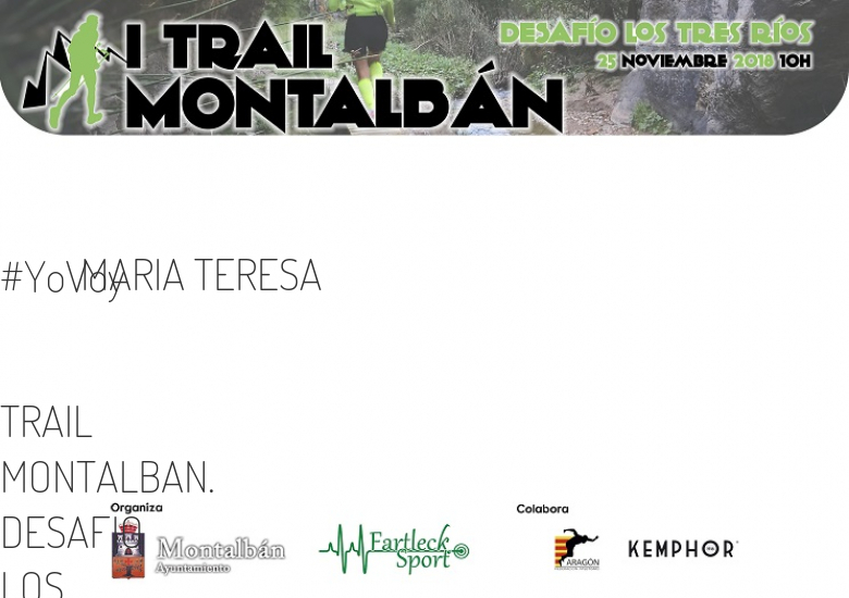 #Ni banoa - MARIA TERESA (TRAIL MONTALBAN. DESAFIO LOS TRES RIOS)