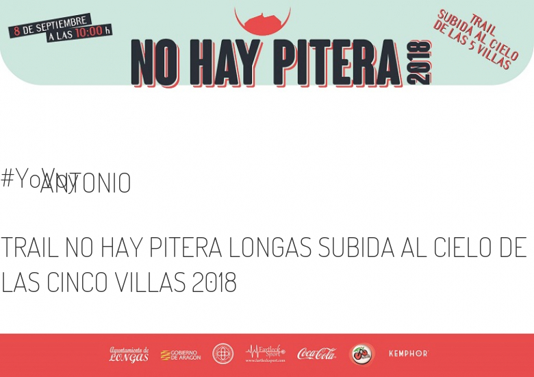 #YoVoy - ANTONIO (TRAIL NO HAY PITERA LONGAS SUBIDA AL CIELO DE LAS CINCO VILLAS 2018)