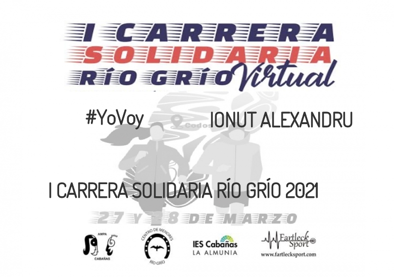 #YoVoy - IONUT ALEXANDRU (I CARRERA SOLIDARIA RÍO GRÍO 2021)
