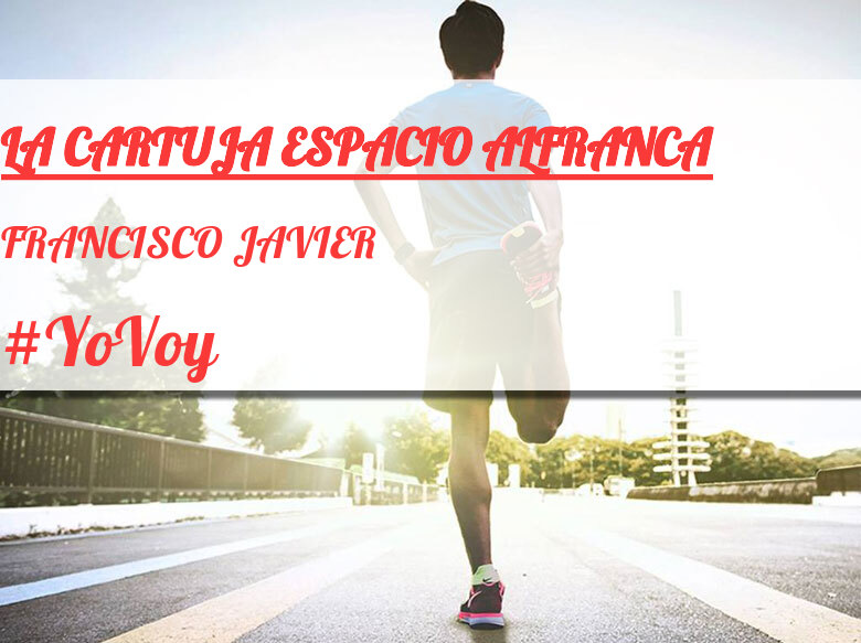 #JoHiVaig - FRANCISCO JAVIER (LA CARTUJA ESPACIO ALFRANCA)