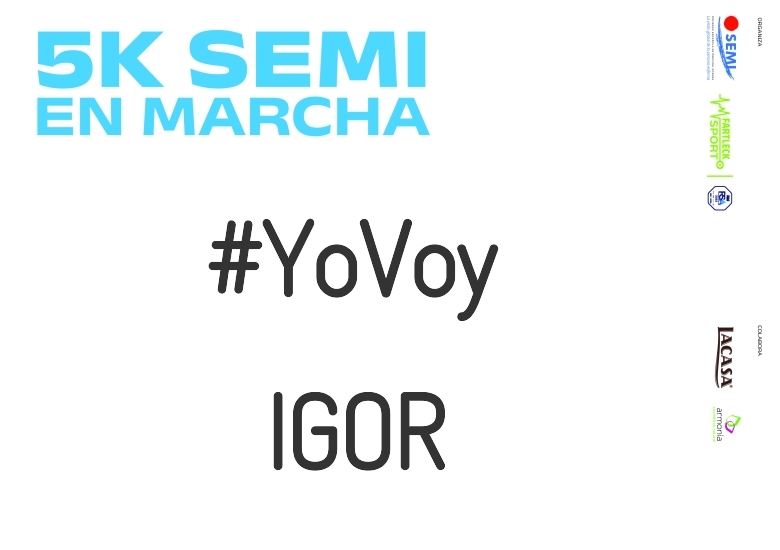 #YoVoy - IGOR (5K SEMI EN MARCHA 2023)