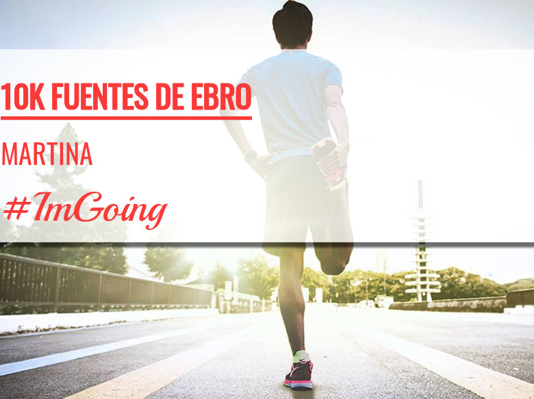 #ImGoing - MARTINA (10K FUENTES DE EBRO)