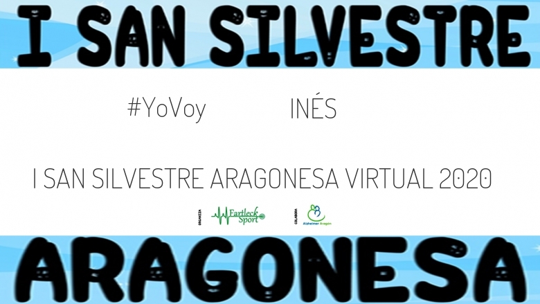 #YoVoy - INÉS (I SAN SILVESTRE ARAGONESA VIRTUAL 2020)